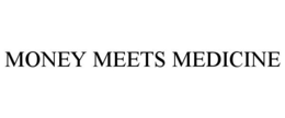 MONEY MEETS MEDICINE trademark