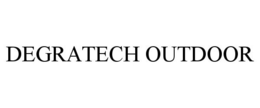 DEGRATECH OUTDOOR trademark