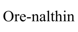 ORE-NALTHIN trademark