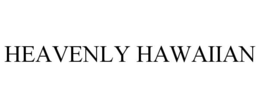 HEAVENLY HAWAIIAN trademark