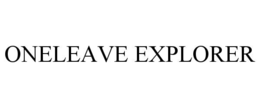 ONELEAVE EXPLORER trademark