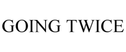 GOING TWICE trademark