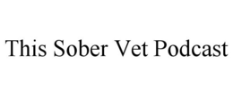 THIS SOBER VET PODCAST trademark