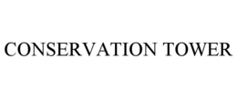 CONSERVATION TOWER trademark