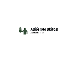 ADIÓS! MO SKITOS! JUST TELL MO TO GO! trademark