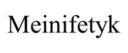 MEINIFETYK trademark