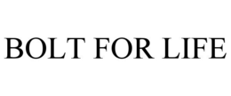 BOLT FOR LIFE trademark