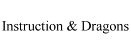 INSTRUCTION & DRAGONS trademark