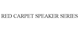 RED CARPET SPEAKER SERIES trademark