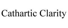 CATHARTIC CLARITY trademark