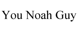 YOU NOAH GUY trademark