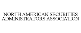 NORTH AMERICAN SECURITIES ADMINISTRATORS ASSOCIATION trademark