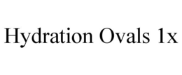 HYDRATION OVALS 1X trademark