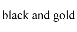 BLACK AND GOLD trademark
