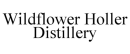 WILDFLOWER HOLLER DISTILLERY trademark