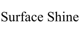 SURFACE SHINE trademark