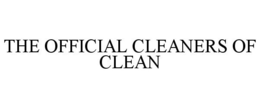 THE OFFICIAL CLEANERS OF CLEAN trademark
