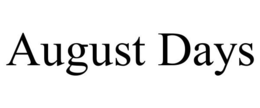 AUGUST DAYS trademark