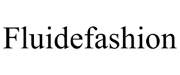FLUIDEFASHION trademark