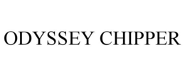 ODYSSEY CHIPPER trademark
