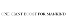 ONE GIANT BOOST FOR MANKIND trademark