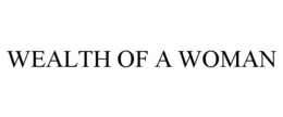 WEALTH OF A WOMAN trademark