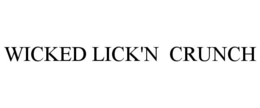 WICKED LICK'N CRUNCH trademark