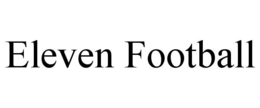 ELEVEN FOOTBALL trademark