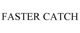 FASTER CATCH trademark