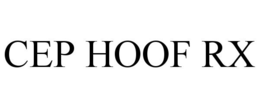 CEP HOOF RX trademark