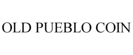 OLD PUEBLO COIN trademark