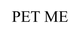 PET ME trademark