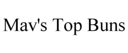 MAV'S TOP BUNS trademark