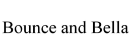 BOUNCE AND BELLA trademark