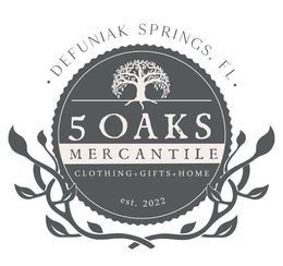DEFUNIAK SPRINGS, FL · 5 OAKS MERCANTILE CLOTHING + GIFTS + HOME EST. 2022 trademark