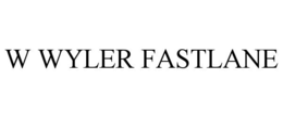 W WYLER FASTLANE trademark