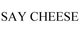 SAY CHEESE trademark
