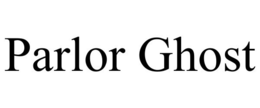 PARLOR GHOST trademark