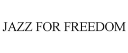 JAZZ FOR FREEDOM trademark