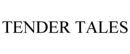 TENDER TALES trademark