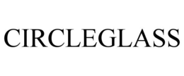 CIRCLEGLASS trademark
