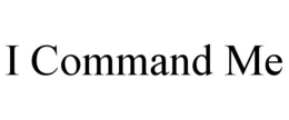 I COMMAND ME trademark