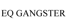 EQ GANGSTER trademark