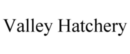 VALLEY HATCHERY trademark