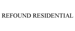 REFOUND RESIDENTIAL trademark