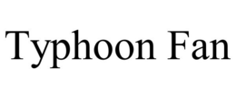 TYPHOON FAN trademark