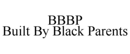 BBBP BUILT BY BLACK PARENTS trademark