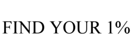 FIND YOUR 1% trademark