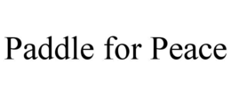 PADDLE FOR PEACE trademark