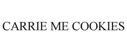 CARRIE ME COOKIES trademark